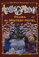 Paura al Mistery Hotel di Sir Steve Stevenson edito da De Agostini