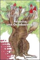 Rebecca, una Ocsobarongis di Lidia Magnaguagno edito da Gruppo Albatros Il Filo