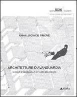 Architetture d'avanguardia di Anna Luigia De Simone edito da Alinea