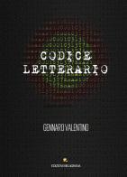 Codice letterario di Gennaro Valentino edito da Melagrana