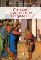 Celebrare la misericordia del Signore. Sussidio patorale edito da San Paolo Periodici