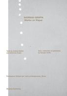 Giorgio Griffa. Works on paper. Ediz. italiana e inglese di Andrea Bellini, Adrienne Drake edito da Mousse Publishing