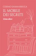 Il mobile dei segreti di Cosimo Sammarruga edito da Schena Editore