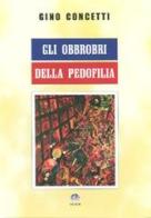 Gli obbrobri della pedofilia di Gino Concetti edito da VivereIn