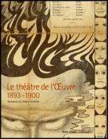 Le Théâtre de l'Oeuvre 1893-1900. Naissance du théâtre moderne. Catalogo della mostra (Paris, 12 avril-3 juillet 2005) edito da 5 Continents Editions