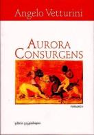 Aurora consurgens di Angelo Vetturini edito da La Mandragora Editrice