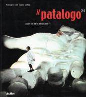 Il patalogo. Annuario del teatro 2001 vol.24 edito da Ubulibri