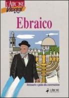 Ebraico. Dizionario e guida alla conversazione di Francesco Vivaldi, Ester Duenyas edito da L'Airone Editrice Roma