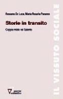 Storie in transito. Coppie miste nel Salento di Rossana De Luca, M. Rosaria Panareo edito da Guerini Scientifica