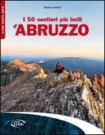 I 50 sentieri più belli d'Abruzzo di Stefano Ardito edito da Iter Edizioni