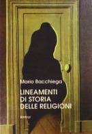 Lineamenti di storia delle religioni di Mario Bacchiega edito da Bastogi Editrice Italiana