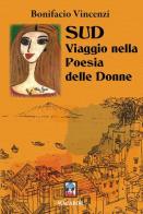 Sud. Viaggio nella poesia delle donne di Bonifacio Vincenzi edito da Macabor