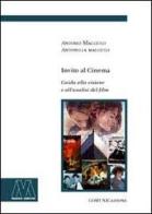 Invito al cinema. Guida alla visione e all'analisi del film di Antonio Magliulo, Antonella Magliulo edito da Marcovalerio