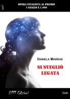 Si svegliò legata di Daniela Marras edito da 0111edizioni