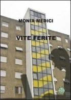 Vite ferite di Monia Medici edito da Mjm