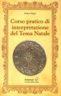 Corso pratico di interpretazione del tema natale di Mirko Negri edito da Cerchio della Luna