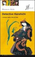 Detective Hanshichi. I misteri della città di Edo vol.1 di Okamoto Kido edito da O Barra O Edizioni