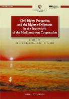 Civil rights protections and the rights of migrants in the framework of the mediterranean cooperation edito da Genova University Press