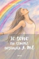 Io sono da sempre destinata a me di Monica Testone edito da Gruppo Albatros Il Filo