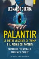 Palantir. Le pietre veggenti di Trump e il Risiko dei potenti. Oligarchie, tecnocrazie, pandemie e guerre di Leonardo Guerra edito da Edizioni Il Punto d'Incontro
