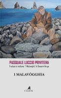 I Malavògghia. Pasquale Luccio Privitera traduce in siciliano «I Malavoglia» di Giovanni Verga di Giovanni Verga edito da Edizioni L'Arca di Noè