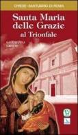 Santa Maria delle Grazie al Trionfale di Gianfranco Grieco edito da Editrice Elledici