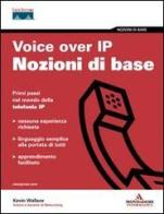 Voice over IP. Nozioni di base di Kevin Wallace edito da Mondadori Informatica