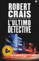 L' ultimo detective di Robert Crais edito da Mondadori