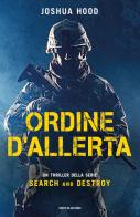 Ordine d'allerta. Search and destroy di Joshua Hood edito da Mondadori