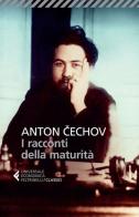 I racconti della maturità di Anton Cechov edito da Feltrinelli