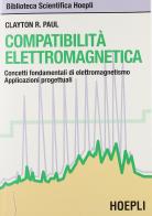Compatibilità elettromagnetica di Clayton R. Paul edito da Hoepli