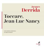Toccare, Jean-Luc Nancy di Jacques Derrida edito da Marietti 1820