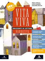 Vita viva. Orizzonti di lettura. Narrativa. Per i Licei e gli Ist. magistrali. Con e-book. Con espansione online edito da Mondadori Scuola