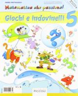 Matematica che passione. Per la Scuola elementare vol.5 di L. Bruscaglioni, F. Ferri, Mario Mattiassich edito da Piccoli