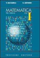 Matematica. Modulo I: Argomenti complementari. Per il triennio del Liceo scientifico di Vincenzo Bacciarelli, Roberto Iantorno edito da Trevisini