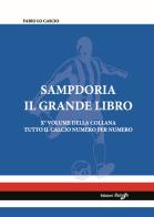 Sampdoria. Il grande libro. Ediz. illustrata di Fabio Lo Cascio edito da Return