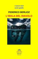 L' isola del diavolo di Federico Berlioz edito da ISEAF