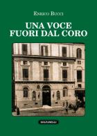 Una voce fuori dal coro di Enrico Bucci edito da Solfanelli