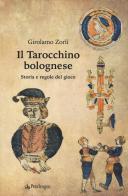 Il tarocchino bolognese. Storia e regole del gioco di Girolamo Zorli edito da Pendragon
