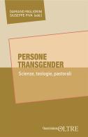 Persone transgender. Scienze, teologie, pastorali di Damiano Migliorini, Giuseppe Piva edito da Queriniana