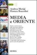 Media e Oriente di Andrea Morigi, Hamza Boccolini edito da Ugo Mursia Editore