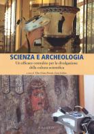 Scienza e archeologia. Un efficace connubio per la divulgazione della cultura scientifica edito da Edizioni ETS