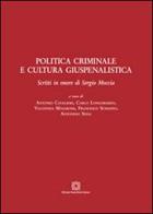 Politica criminale e cultura giuspenalistica. Scritti in onore di Sergio Moccia edito da Edizioni Scientifiche Italiane
