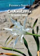 ChiAmaLaVita. Le nuove storie di Federica Sabato edito da Esperidi