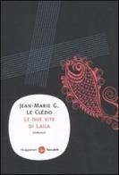 Le due vite di Laila di Jean-Marie Gustave Le Clézio edito da Il Saggiatore