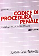 Codice di procedura penale e normativa complementare 2008-2009 di Giulio Ubertis edito da Raffaello Cortina Editore