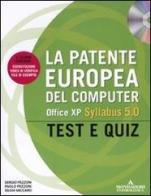 La patente europea del computer. Office XP, Syllabus 5.0. Test e Quiz. Con CD-ROM di Paolo Pezzoni, Sergio Pezzoni, Silvia Vaccaro edito da Mondadori Informatica
