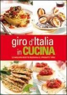 Giro d'Italia in cucina. Le migliori ricette regionali e i prodotti tipici edito da Food Editore