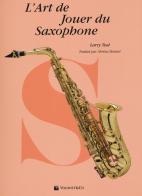 L' art de jouer du saxophone di Larry Teal edito da Volontè & Co