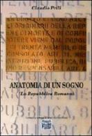 Anatomia di un sogno (La Repubblica romana) di Claudio Prili edito da Montedit